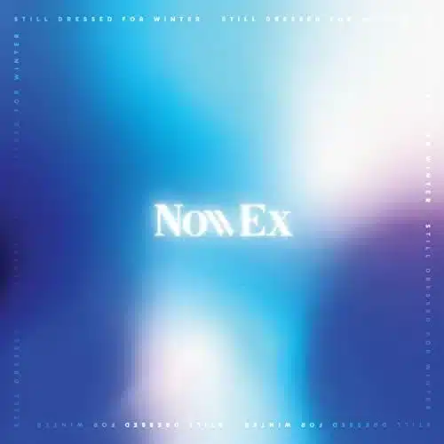 EP NOW EX Still dressed for winter